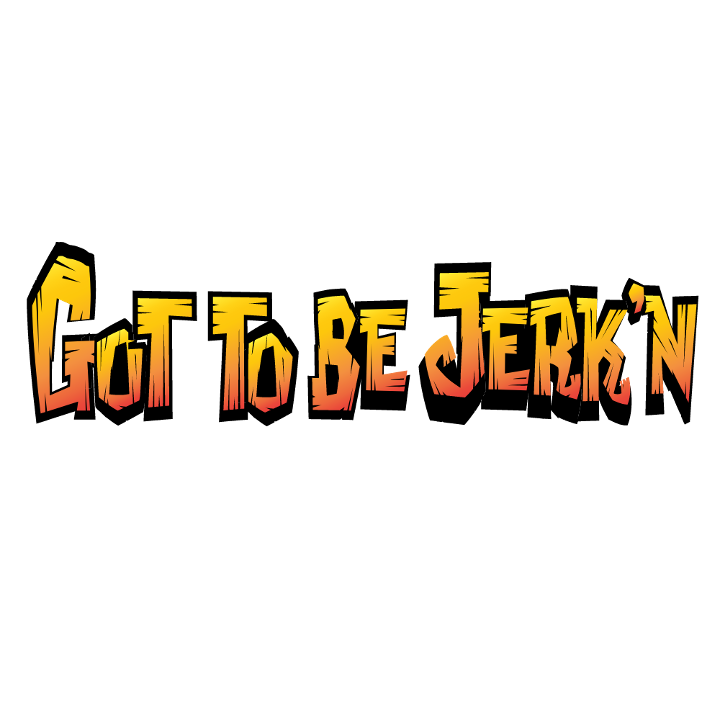Got to be Jerk'n